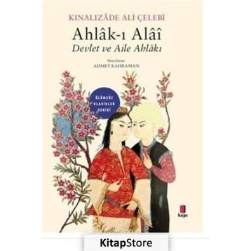 Devlet ve Aile Ahlakı - Kınalızade Ali Çelebi