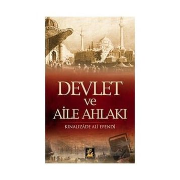 Devlet ve Aile Ahlakı - Kınalızade Ali Çelebi
