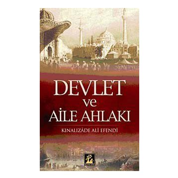 Devlet ve Aile Ahlakı - Kınalızade Ali Efendi
