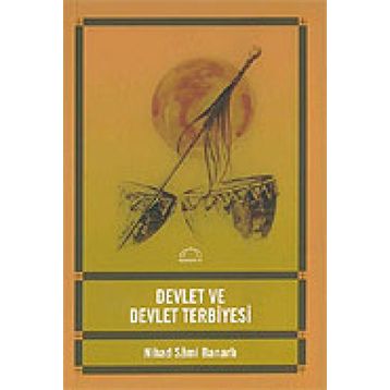 DEVLET VE DEVLET TERBIYESI - NIHAD SÂMI BANARLI