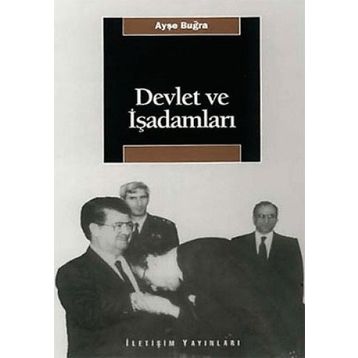 DEVLET VE İŞADAMLARI - AYŞE BUĞRA