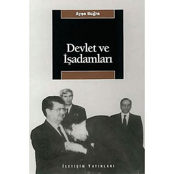 DEVLET VE İŞADAMLARI - AYŞE BUĞRA