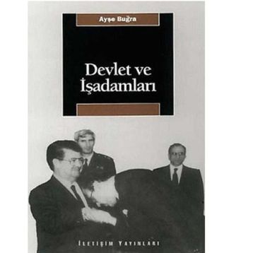 DEVLET VE İŞADAMLARI - AYŞE BUĞRA