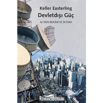 Devletdışı Güç - Keller Easterling