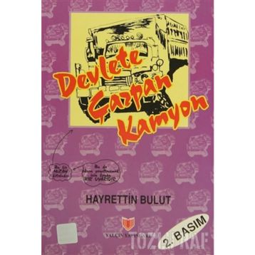 DEVLETE ÇARPAN KAMYON - HAYRETTIN BULUT