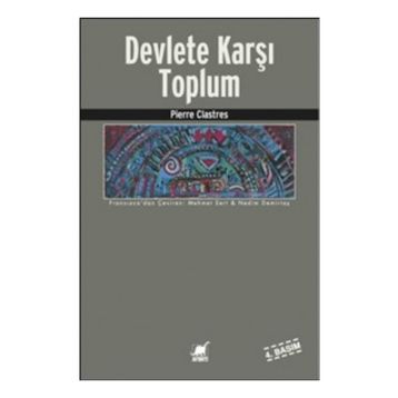 DEVLETE KARŞI TOPLUM - PIERRE CLASTRES