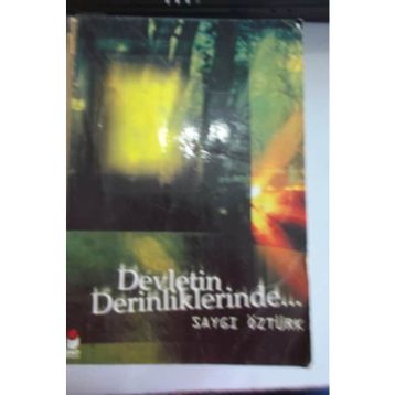 DEVLETIN DERINLIKLERINDE - SAYGI ÖZTÜRK