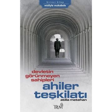 Devletin Görünmeyen Sahipleri Ahiler Teşkilatı - Atilla Metehan