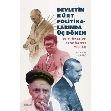 Devletin Kürt Politikalarında Üç Dönem - Adnan İnanç