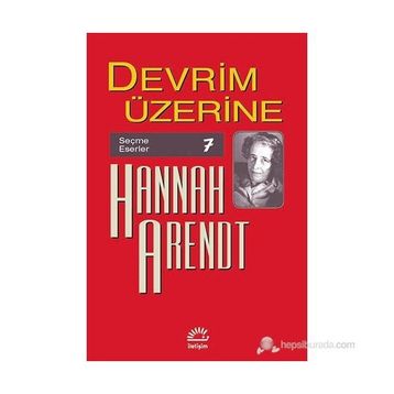 DEVRIM ÜZERİNE - HANNAH ARENDT