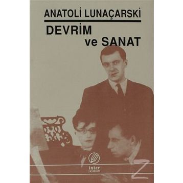 DEVRIM VE SANAT - ANATOLI LUNAÇARSKİ