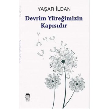 Devrim Yüreğimizin Kapısıdır - Yaşar İldan