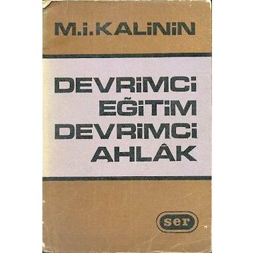 DEVRIMCI EĞİTİM DEVRIMCI AHLAK - M.IVANOVİÇ KALININ