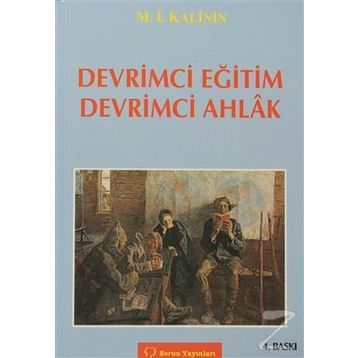 DEVRIMCI EĞİTİM DEVRIMCI AHLAK - M.IVANOVİÇ KALININ