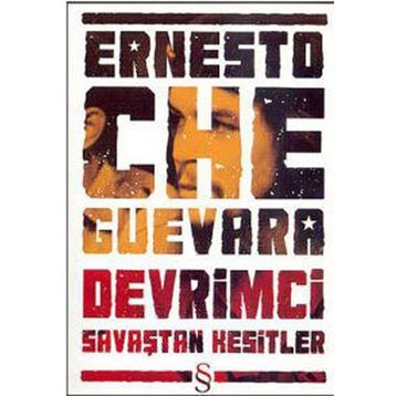 DEVRIMCI SAVAŞTAN KESITLER - ERNESTO CHE GUEVARA
