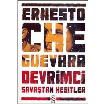 DEVRIMCI SAVAŞTAN KESITLER - ERNESTO CHE GUEVARA