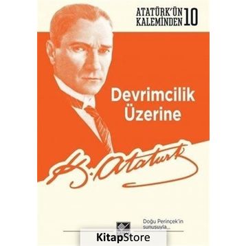 Devrimcilik Üzerine - Mustafa Kemal Atatürk
