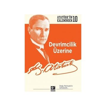 Devrimcilik Üzerine - Mustafa Kemal Atatürk