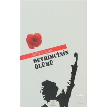 Devrimcinin Ölümü - Attila Tokatlı