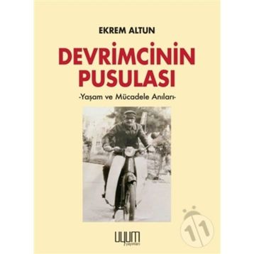 Devrimcinin Pusulası - Yaşam ve Mücadele Anıları Ekrem Altun