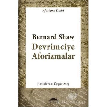 Devrimciye Aforizmalar - Bernard Shaw