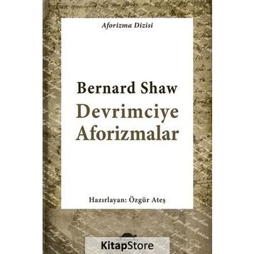 Devrimciye Aforizmalar - George Bernar Shaw