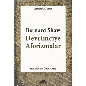 Devrimciye Aforizmalar - George Bernar Shaw