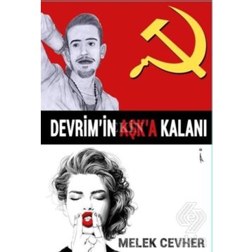 Devrim’in Aşk’a Kalanı - Melek Cevher