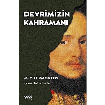 Devrimizin Kahramanı - Mihail Yuryeviç Lermontov