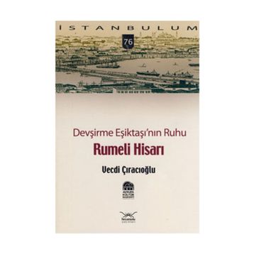 DEVŞIRME EŞIKTAŞININ RUHU RUMELI HISARI - GENEL