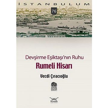 DEVŞIRME EŞIKTAŞININ RUHU RUMELI HISARI - GENEL
