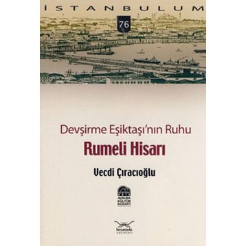 DEVŞIRME EŞIKTAŞININ RUHU RUMELI HISARI - GENEL
