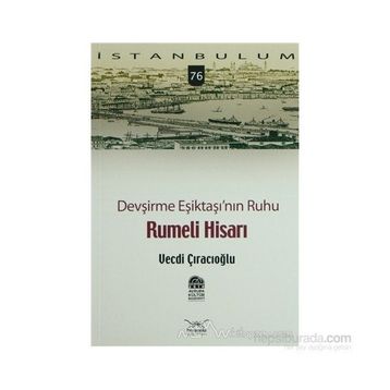 DEVŞIRME EŞIKTAŞININ RUHU RUMELI HISARI - GENEL