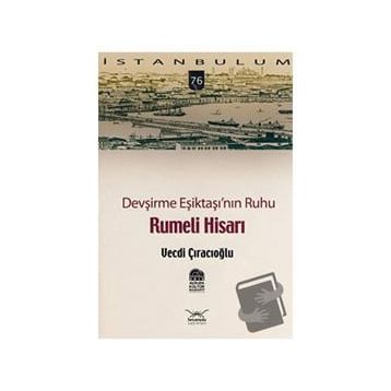 DEVŞIRME EŞIKTAŞININ RUHU RUMELI HISARI - GENEL