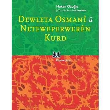 DEWLETA OSMANI Û NETEWEPERWEREN KURD - HAKAN ÖZOĞLU