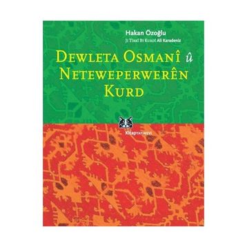 DEWLETA OSMANI Û NETEWEPERWEREN KURD - HAKAN ÖZOĞLU