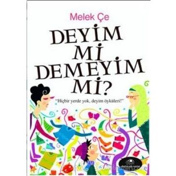 Deyim Mi Demeyim Mi? - Melek Çe