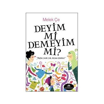 Deyim Mi Demeyim Mi? - Melek Çe
