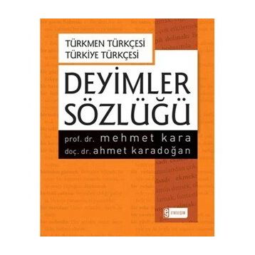 Deyimler Sözlüğü-Türkmen Türkçesi-Türkiye Türkçesi - Mehmet Kara Ahmet Karadoğan