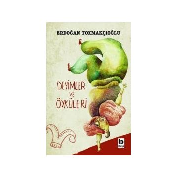Deyimler ve Öyküleri - Erdoğan Tokmakçıoğlu