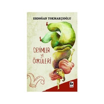 Deyimler ve Öyküleri - Erdoğan Tokmakçıoğlu
