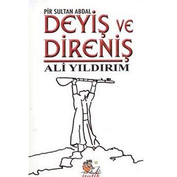 DEYIŞ VE DIRENIŞ (PIR SULTAN ABDAL) - ALI YILDIRIM