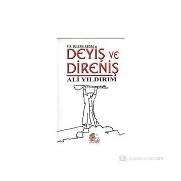 DEYIŞ VE DIRENIŞ (PIR SULTAN ABDAL) - ALI YILDIRIM
