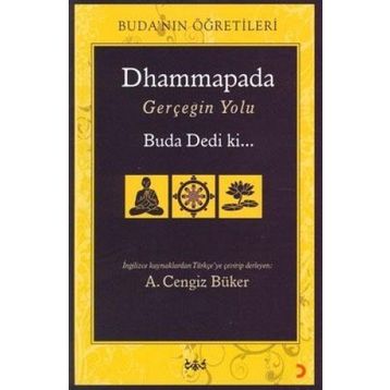 Dhammapada Gerçeğin Yolu - A. Cengiz Büker