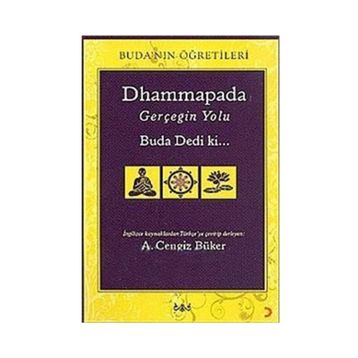 Dhammapada Gerçeğin Yolu - A. Cengiz Büker