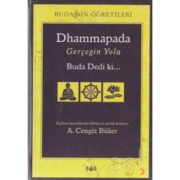 Dhammapada Gerçeğin Yolu - A. Cengiz Büker