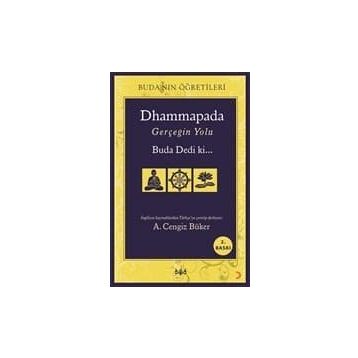 Dhammapada Gerçeğin Yolu - A. Cengiz Büker