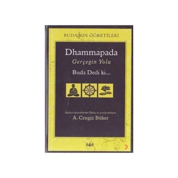 Dhammapada Gerçeğin Yolu - A. Cengiz Büker
