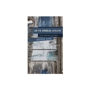Di ve Diriliş Avlusu - Hıdır Işık
