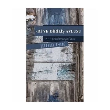 Di ve Diriliş Avlusu - Hıdır Işık